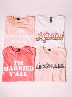 three t - shirts with the words i'm engaged y'all printed on them