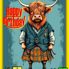 a scottish bull wearing a kilt with the words happy birthday on it