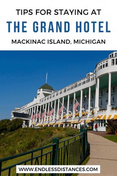 the grand hotel mackina island michigan with text overlaying tips for staying at the grand hotel