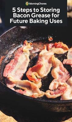 bacon is cooking in a frying pan with the words 5 steps to storing bacon grease for future baking uses