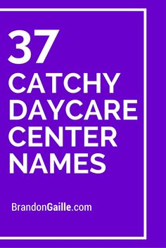 the words 37 catchy day care center names are in white on a purple background