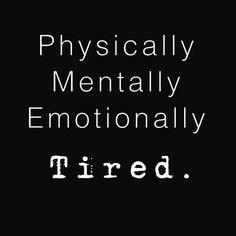 Emotionally Tired, A Black, Black And White, Quotes, White, Black