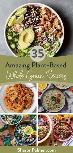 35 amazing plant - based whole grain recipes