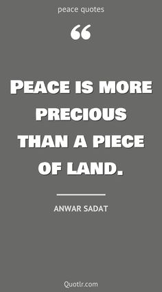 the quote on peace is more precious than a piece of land