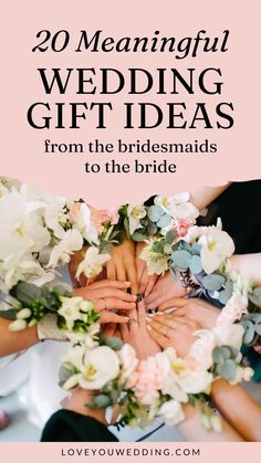 the words 20 beautiful wedding gift ideas from the brides to the bridesmaids