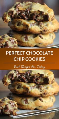 chocolate chip cookies stacked on top of each other with the words perfect chocolate chip cookies