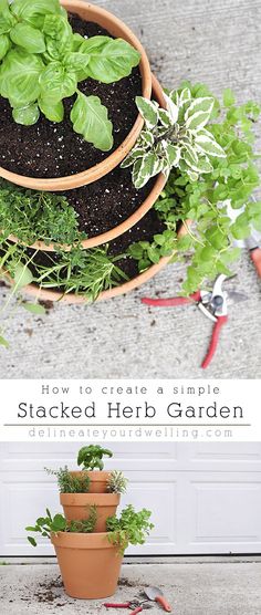 several potted plants with the words, how to create a simple stacked herb garden