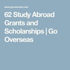 the text reads, 68 study abroad giants and scholarshipss go overseas on this page