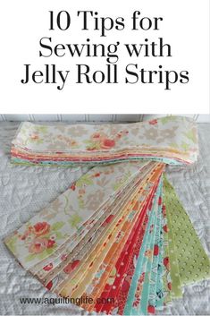 the top ten tips for sewing with jelly roll strips