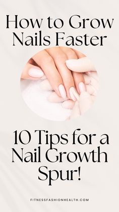 How to make nails grow faster: This guide offers 10 tips for achieving the long, healthy nails you’ve always wanted. Vitamins For Nail Growth