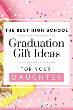 the best high school graduation gift ideas for your daughter