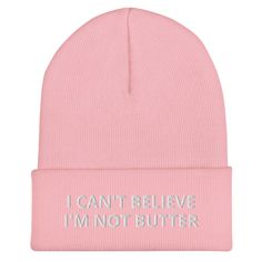 Light Pink Embroidered Beanie with I can't believe I'm not butter from Nina's Funky Shop - Do you love butter? Looking for a funny hat for a friend? Our I Can't Believe I'm Not Butter Beanie is warm Foodie Outfit, Funny Hats, Cuffed Beanie, Gold Baby, Royal Red, Grey And Gold, Baby Beanie, I Cant, Baby Pink