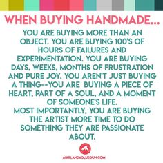 a quote that says, when buying handmade you are buying more than an object