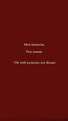 a red background with the words mori memoias non somina die with memories not dreams