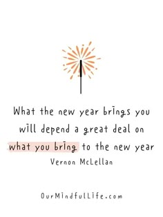 an orange and white quote with the words what the new year brings you will defend a great deal on what you bring to the new year