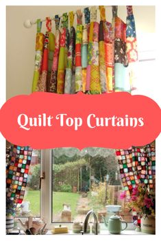 the words quilt top curtains are in front of a window with colorful fabrics hanging from it