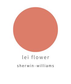 an orange circle with the words lei flower sherwin - williams