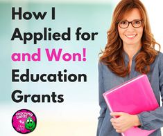 a woman holding a pink folder and smiling at the camera with text how i applied for and won education grants