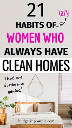 a bed with the words 21 habitts of women who always have clean homes on it