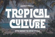 tropical culture display type with palm trees in the background