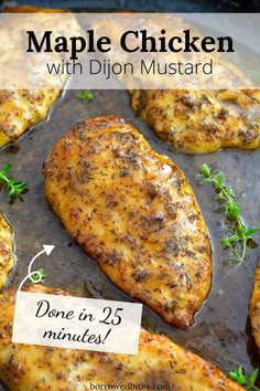 grilled chicken with dijon mustard is shown on a baking sheet and has a sign that says maple chicken with dijon mustard