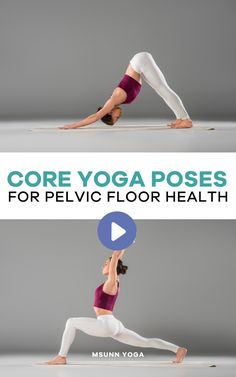 two women doing yoga poses with the words core yoga poses for pelvic floor health