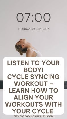 a woman doing yoga with the words, listen to your body cyclencing workout learn how to align your workouts with your cycle