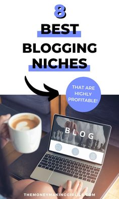 a woman sitting in front of a laptop computer with the words 8 best blogging niches