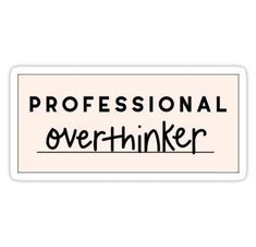 a sticker that says professional overthiker on the side of a white background