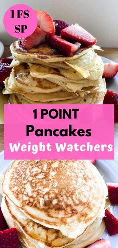 pancakes stacked on top of each other with strawberries in the background and text overlay that reads, 1 point pancakes weight watchers