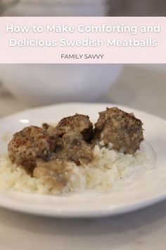 how to make comforting and delicious swedish meatballs