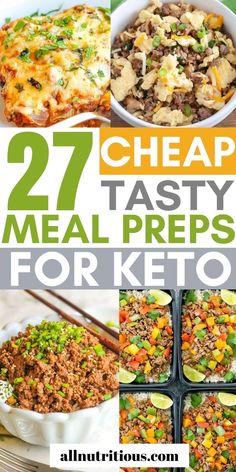 several different meals with the words, 27 cheap and easy meal preps for keto