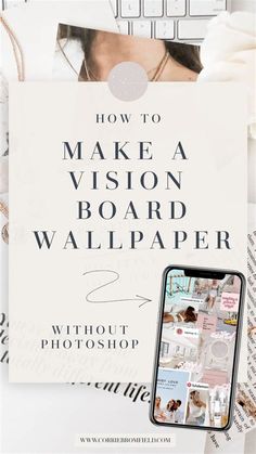 a white poster with the words how to make a vision board wallpaper without photoshop