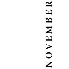 a black and white photo with the words november written in bold font on top of it