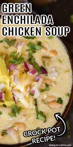 the green enchilada chicken soup is ready to be eaten