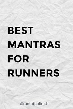 the words best mantras for runners written on white paper