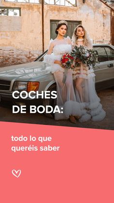 two women standing next to each other in front of a car with the words coches de boda