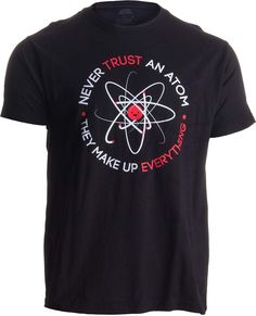 Funny Science, Screen Printing Ink, T Shirt Company, Everything Funny, Never Trust, Tee Shirt Homme, Funny T Shirts