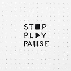 the words stop play pause are written in black ink on a white paper with dots