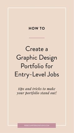 the front cover of how to create a graphic design portfolio for entry - level jobs