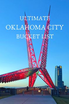 the ultimate guide to the ultimate city bucket list for oklahomma city, oklahom county