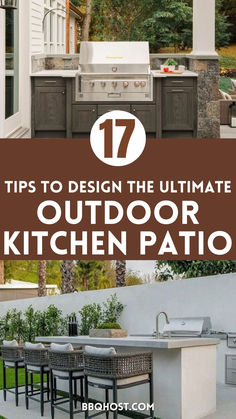 an outdoor kitchen with grills and chairs in the background, text overlay reads 17 tips to design the ultimate outdoor kitchen patio