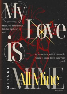 a poster with the words my love is mine