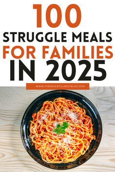 a plate of spaghetti with the words, 100 struggle meals for families in 2055