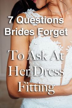 a woman in a wedding dress with the words 7 questions brides forget to ask at her