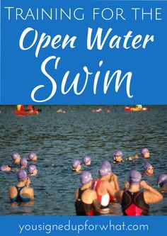 people swimming in the water with text overlay reading training for the open water swim