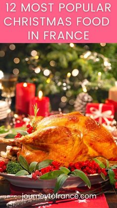 a turkey sitting on top of a plate with christmas decorations around it and the words 12 most popular christmas food in france