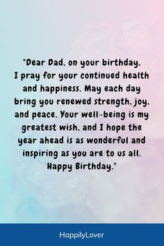 a happy birthday card with the words dear dad on your birthday, i pray for your confined health and happiness