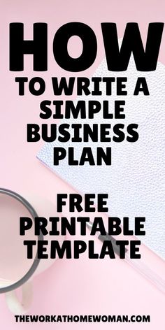 a pink background with the words how to write a simple business plan free printable template