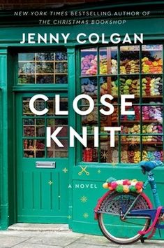 the cover of close knit by jenny colgan, with a bicycle parked in front of it